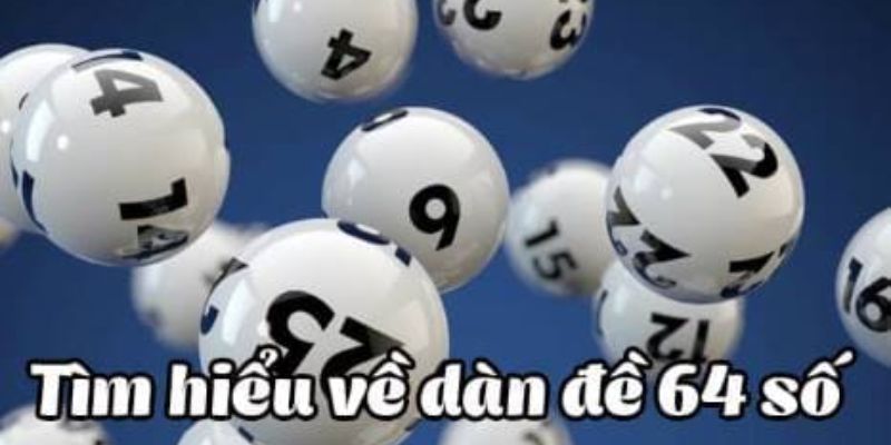 Sơ lược về dàn đề 64 số cho hội viên tại hệ thống 789WIN