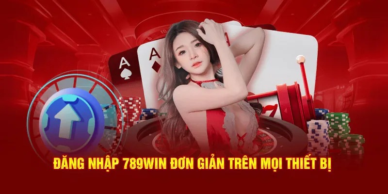 Hướng dẫn đăng nhập 789WIN đơn giản trong 3 bước