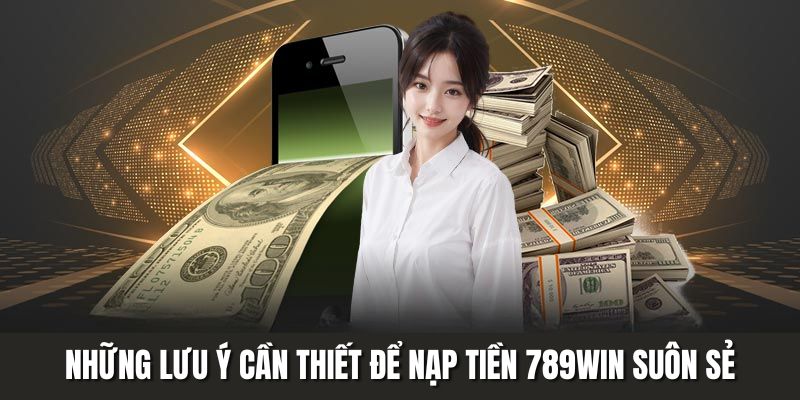 Lưu ý quan trọng khi rút tiền 789WIN