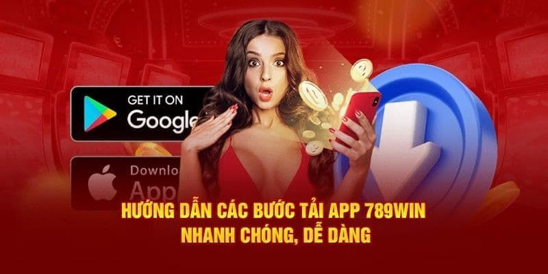 Các bước tải app 789WIN